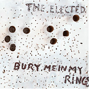 The Elected – Bury Me In The Rings
