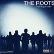The Roots - How I Got Over 