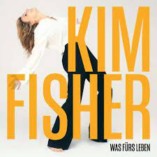 Kim Fisher – Was Fürs Leben
