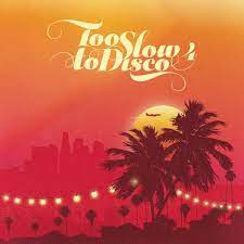 Various Artists – Too Slow To Disco 4