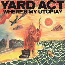 Yard Act – Where´s My Utopia?