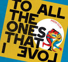 Press Club – To All The Ones That I Love